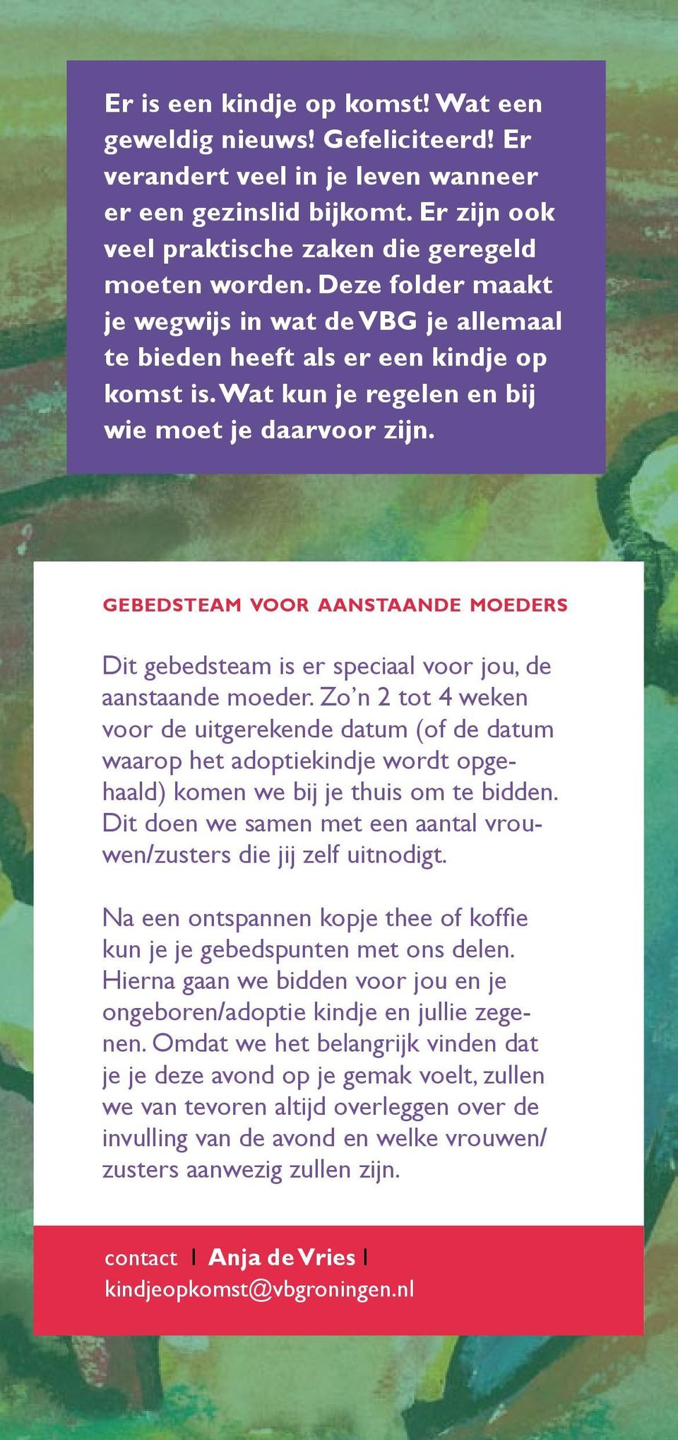 gebedsteam voor aanstaande moeders Dit gebedsteam is er speciaal voor jou, de aanstaande moeder.