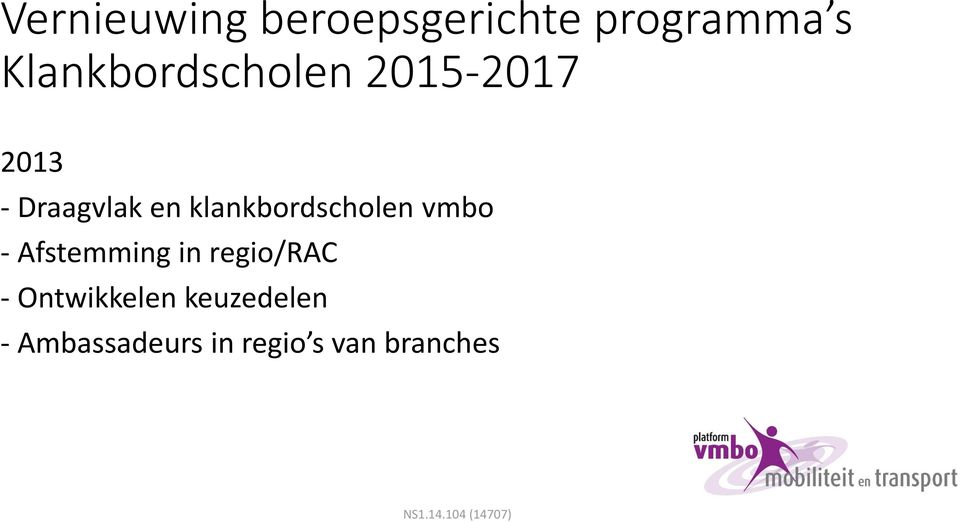 klankbordscholen vmbo - Afstemming in regio/rac -