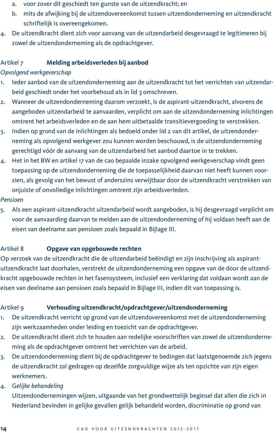 Artikel 7 Melding arbeidsverleden bij aanbod Opvolgend werkgeverschap 1.