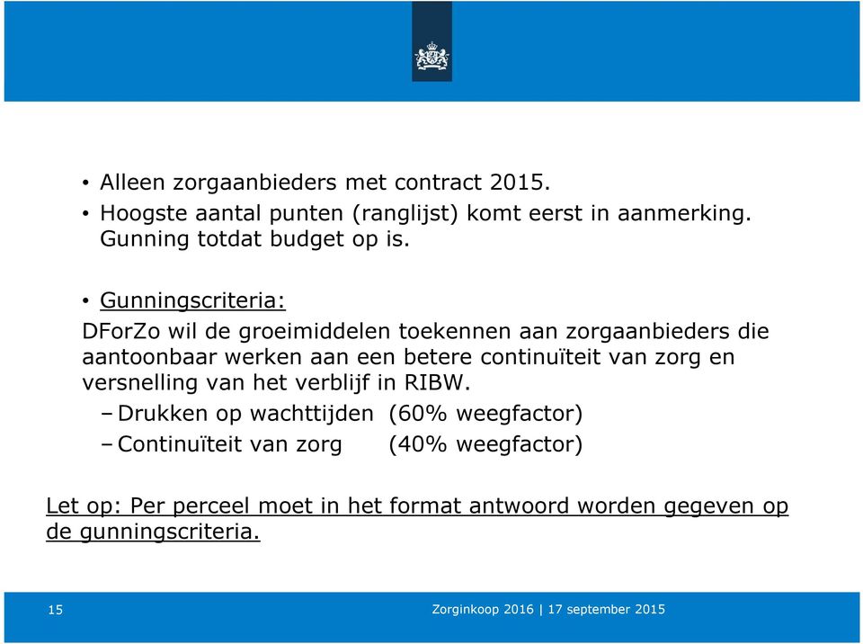 Gunningscriteria: DForZo wil de groeimiddelen toekennen aan zorgaanbieders die aantoonbaar werken aan een betere