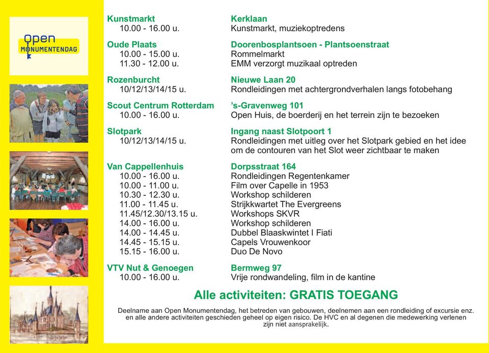 Open Huis, de boerderij en het terrein zijn te bezoeken Slotpark Ingang naast Slotpoort 1 10/12/13/14/15 u.