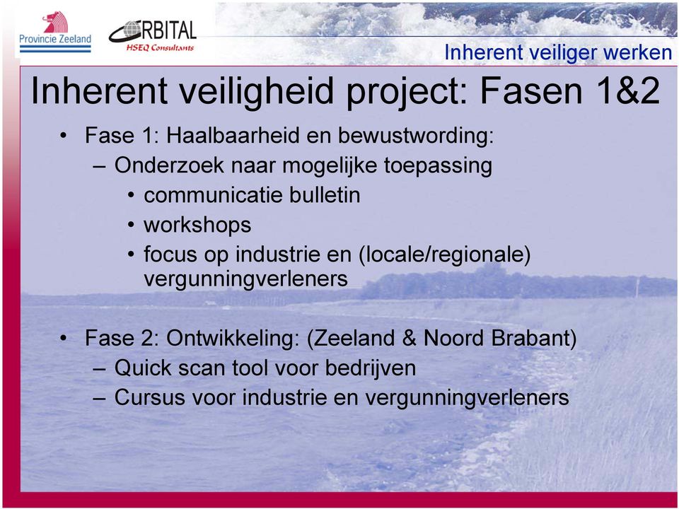 industrie en (locale/regionale) vergunningverleners Fase 2: Ontwikkeling: (Zeeland