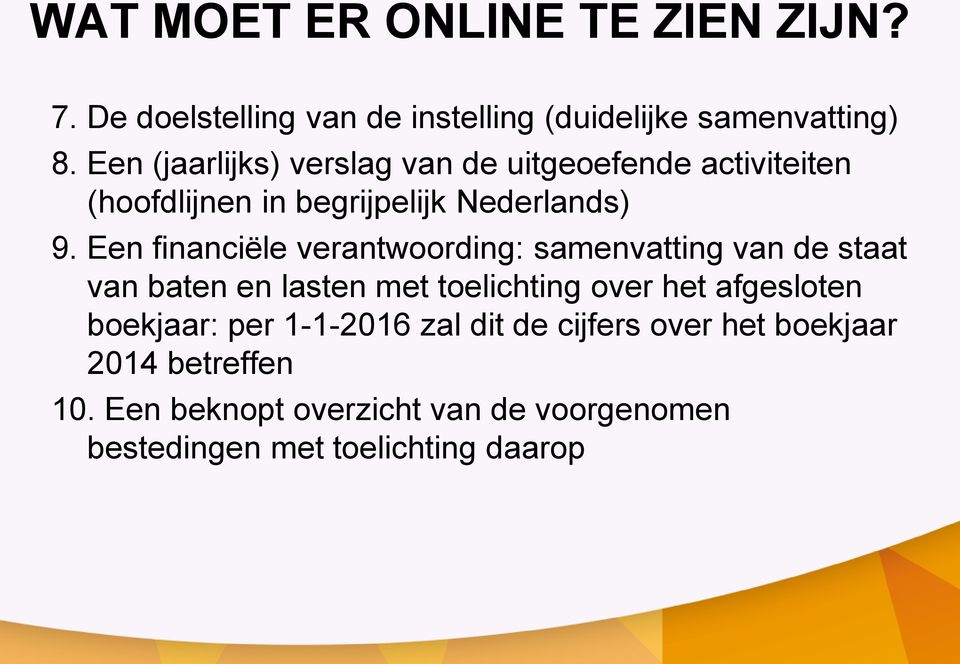 Een financiële verantwoording: samenvatting van de staat van baten en lasten met toelichting over het afgesloten