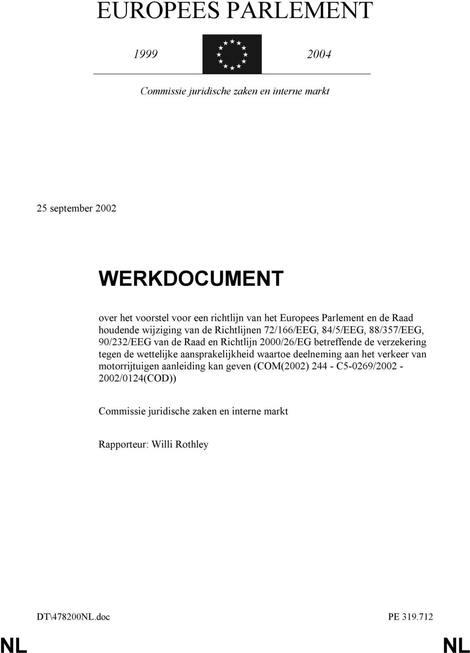 2000/26/EG betreffende de verzekering tegen de wettelijke aansprakelijkheid waartoe deelneming aan het verkeer van motorrijtuigen aanleiding kan