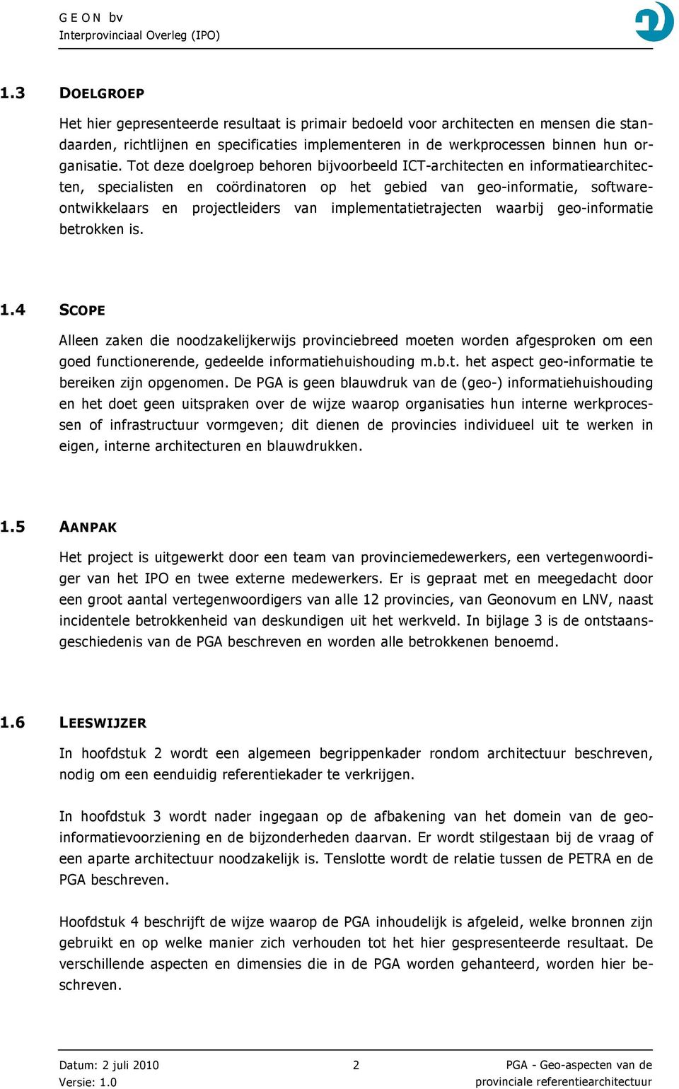 implementatietrajecten waarbij geo-informatie betrokken is. 1.