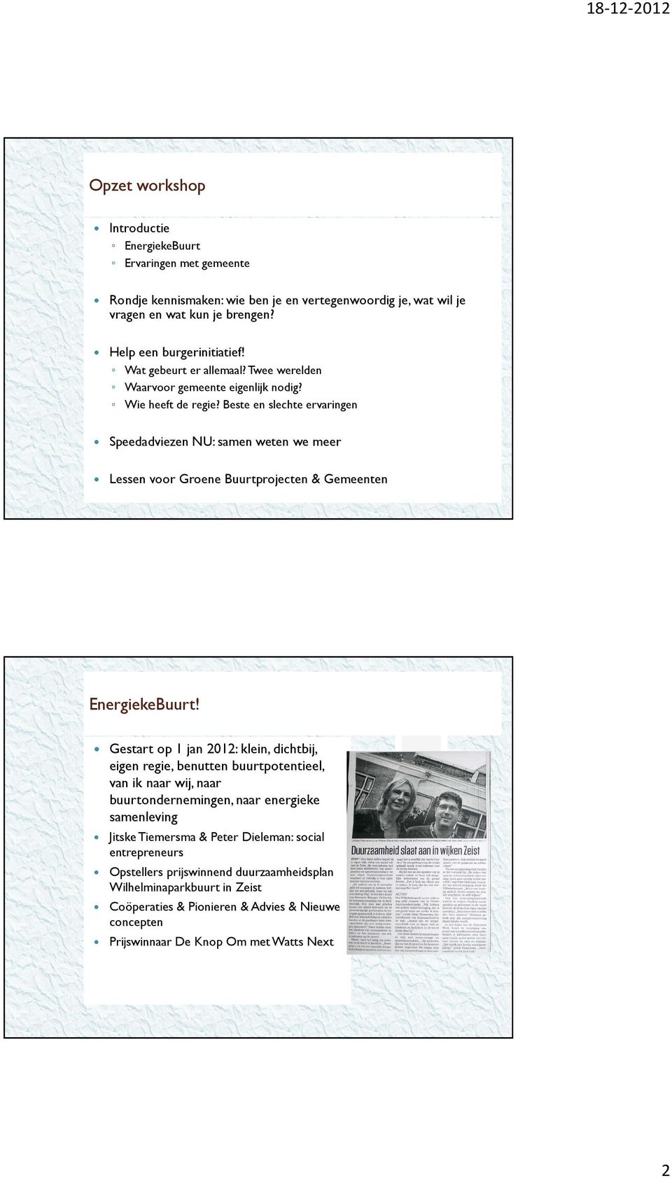 Beste en slechte ervaringen Speedadviezen NU: samen weten we meer Lessen voor Groene Buurtprojecten & Gemeenten EnergiekeBuurt!