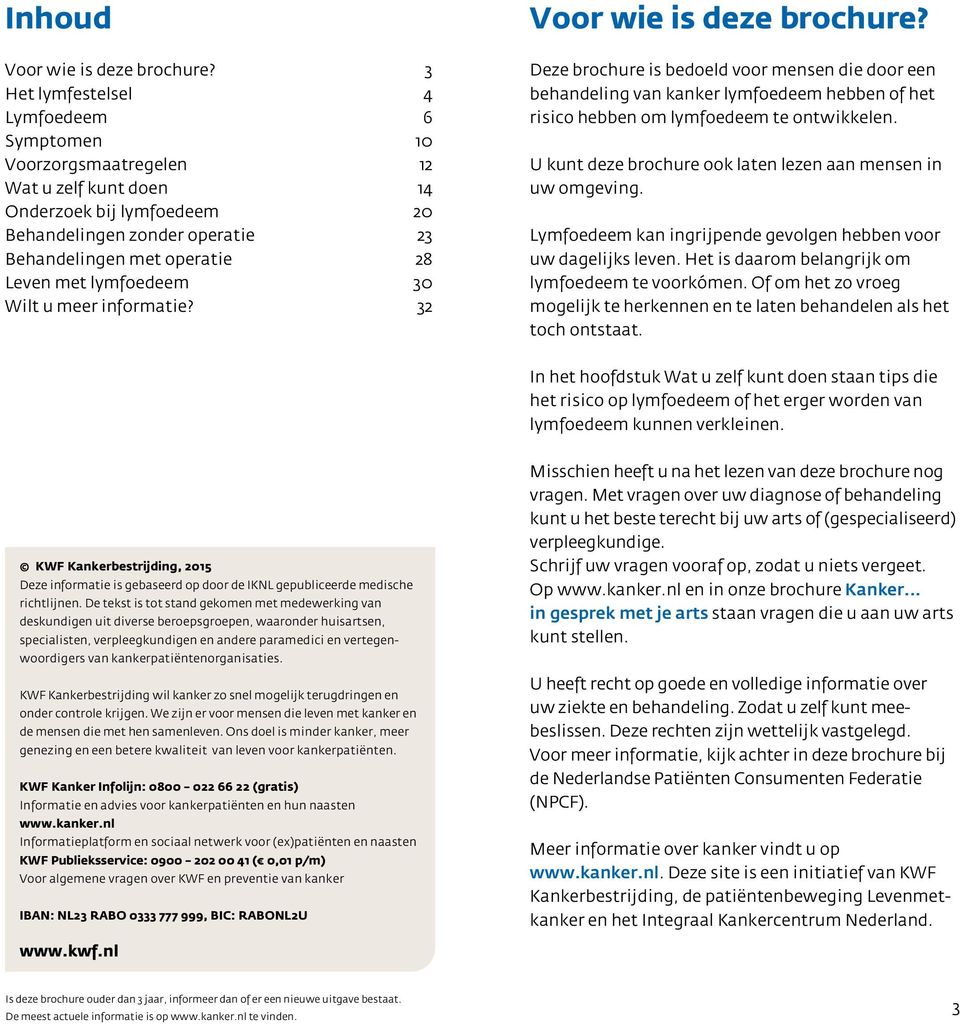 lymfoedeem 30 Wilt u meer informatie? 32 Voor wie is deze brochure?