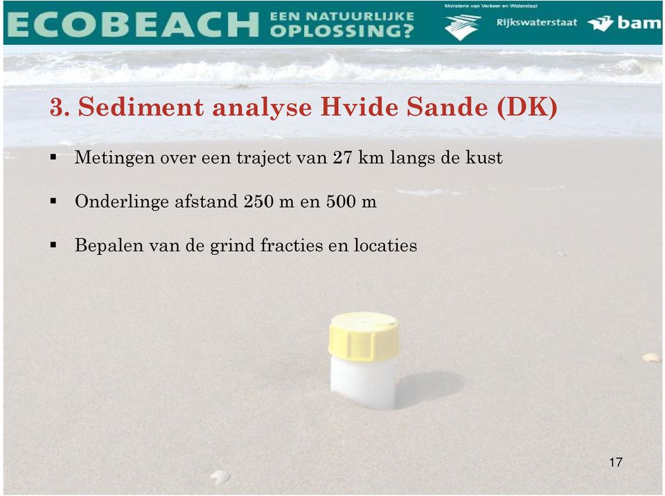 de kust Onderlinge afstand 250 m en 500 m