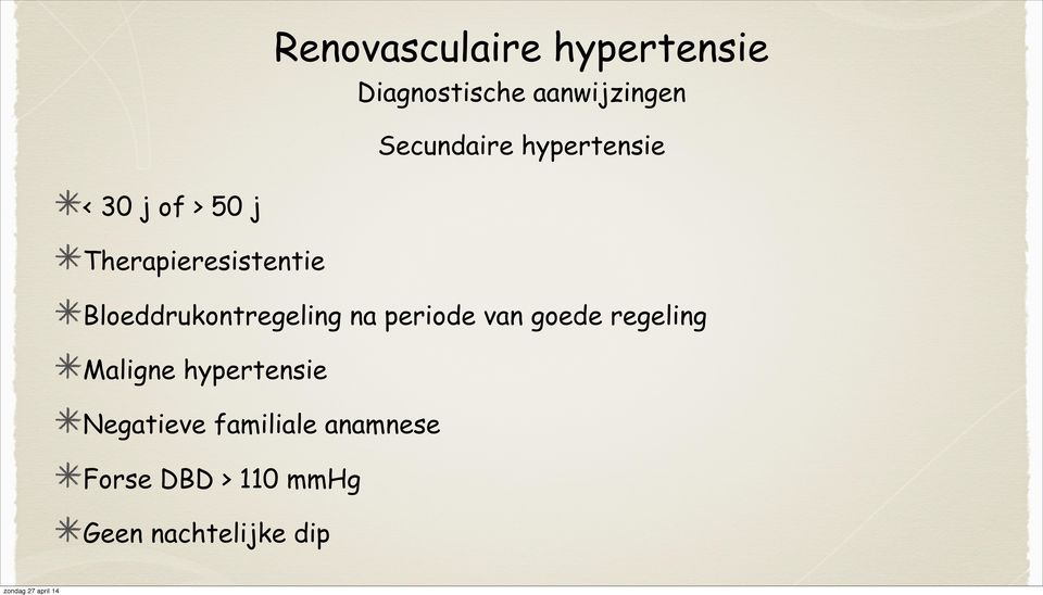 periode van goede regeling Maligne hypertensie Negatieve