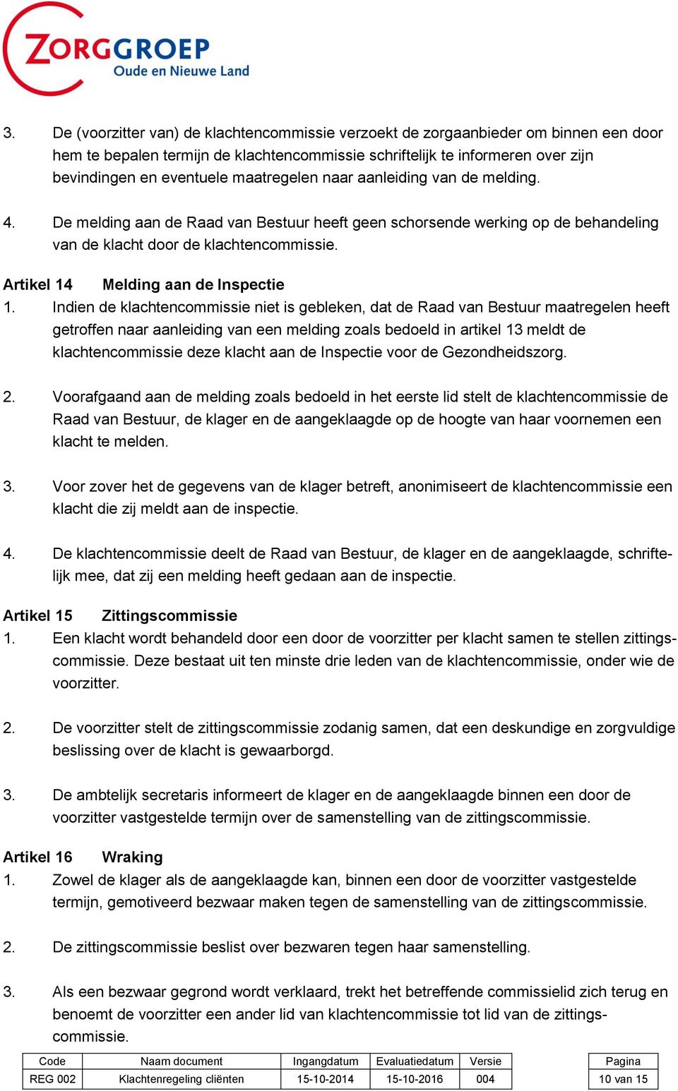 Artikel 14 Melding aan de Inspectie 1.