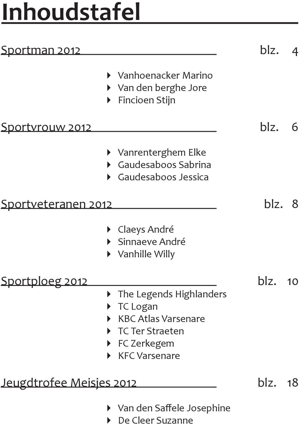 8 Claeys André Sinnaeve André Vanhille Willy Sportploeg 2012 blz.