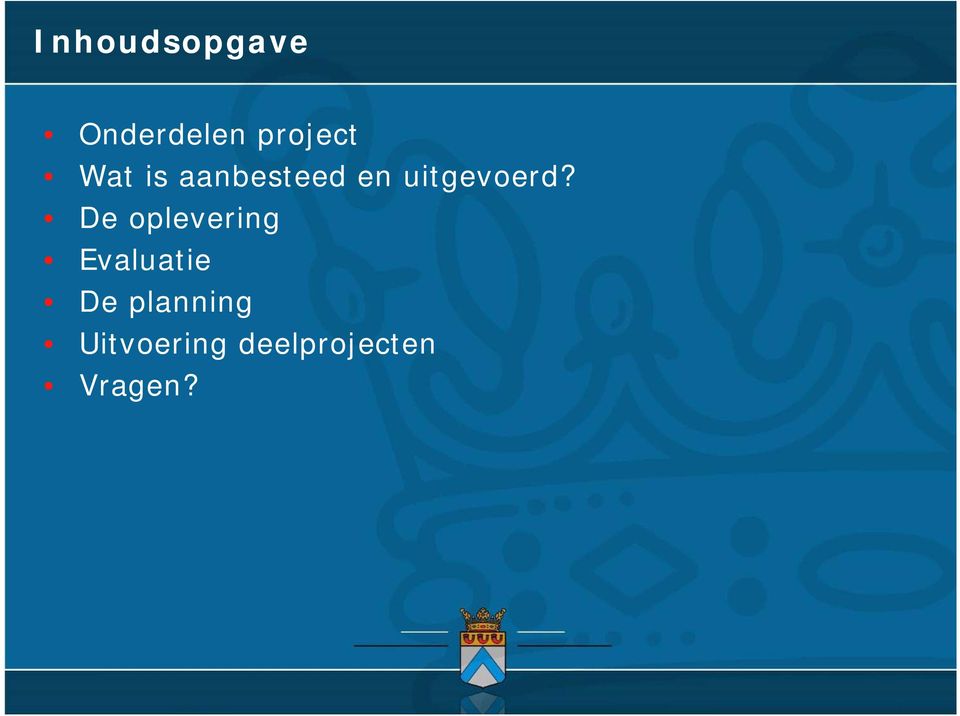 De oplevering Evaluatie De