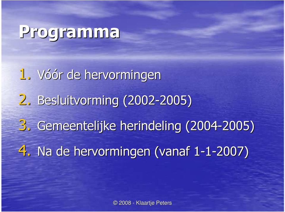 Gemeentelijke herindeling (2004-2005)