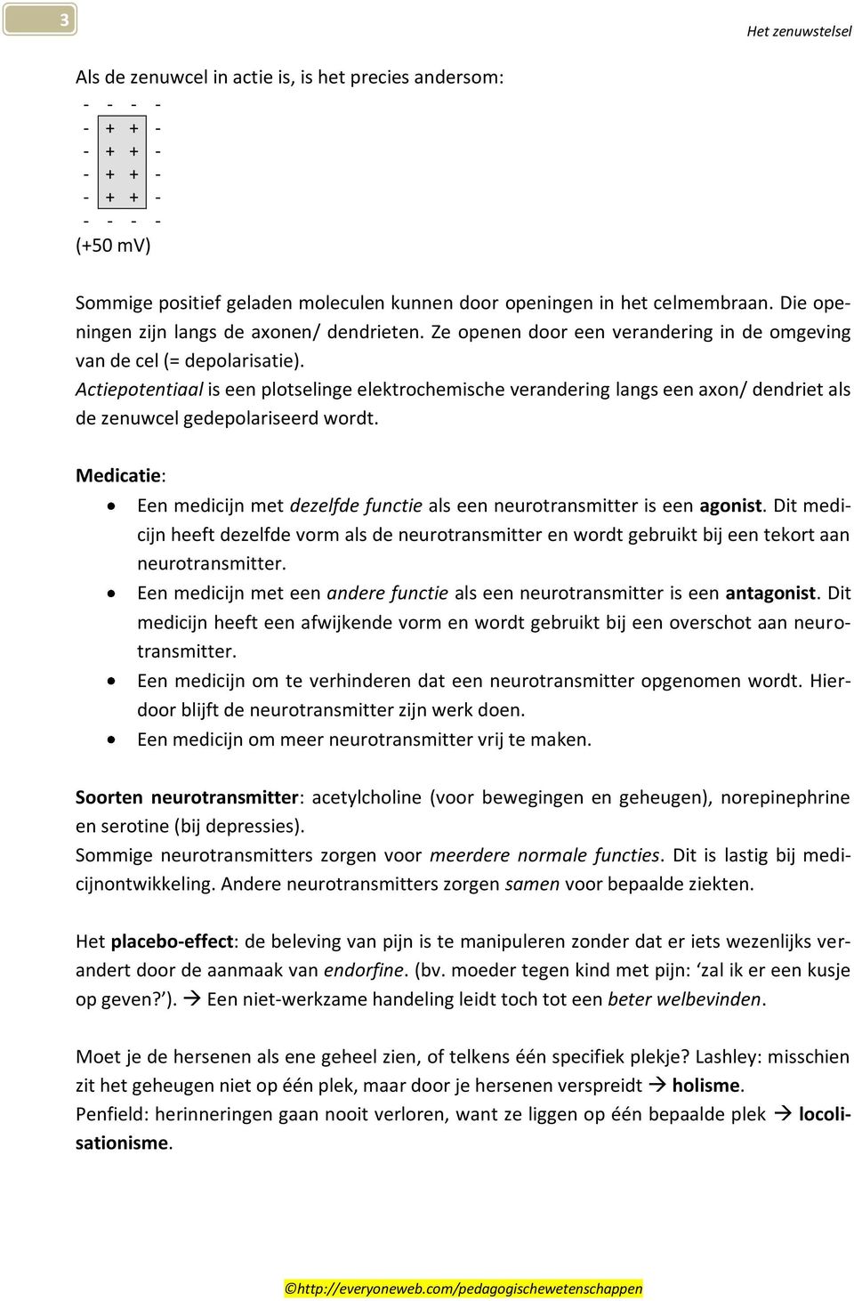 Actiepotentiaal is een plotselinge elektrochemische verandering langs een axon/ dendriet als de zenuwcel gedepolariseerd wordt.