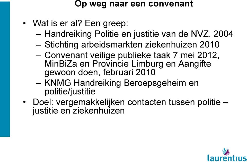 ziekenhuizen 2010 Convenant veilige publieke taak 7 mei 2012, MinBiZa en Provincie Limburg en