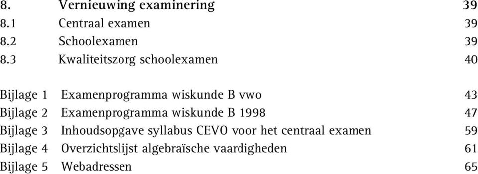 2 Examenprogramma wiskunde B 1998 47 Bijlage 3 Inhoudsopgave syllabus CEVO voor het