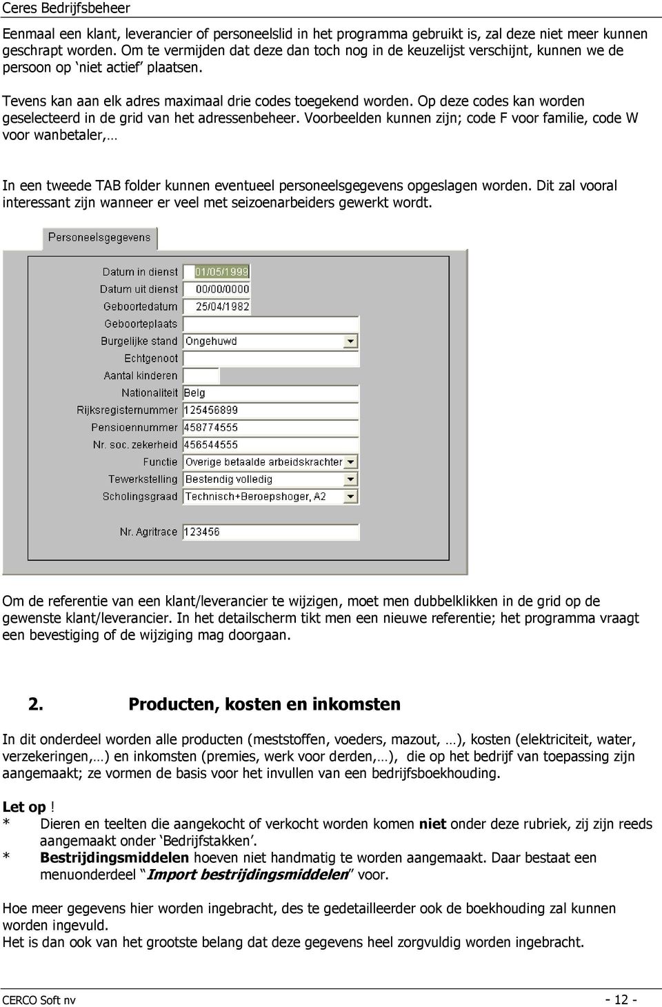 Op deze codes kan worden geselecteerd in de grid van het adressenbeheer.