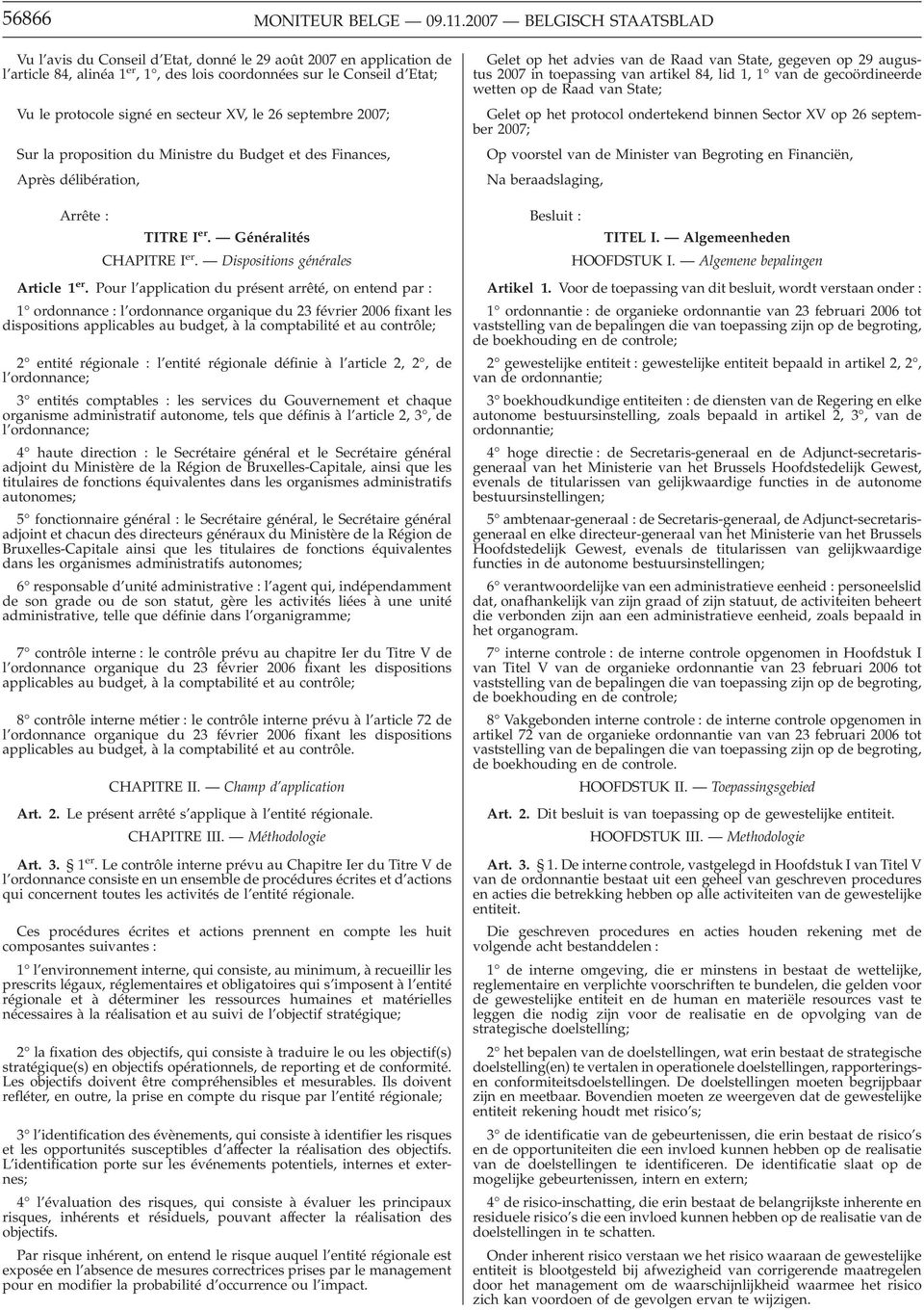 XV, le 26 septembre 2007; Sur la proposition du Ministre du Budget et des Finances, Après délibération, Arrête : TITRE I er. Généralités CHAPITRE I er. Dispositions générales Article 1 er.