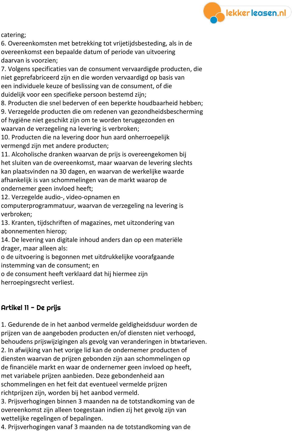 duidelijk voor een specifieke persoon bestemd zijn; 8. Producten die snel bederven of een beperkte houdbaarheid hebben; 9.