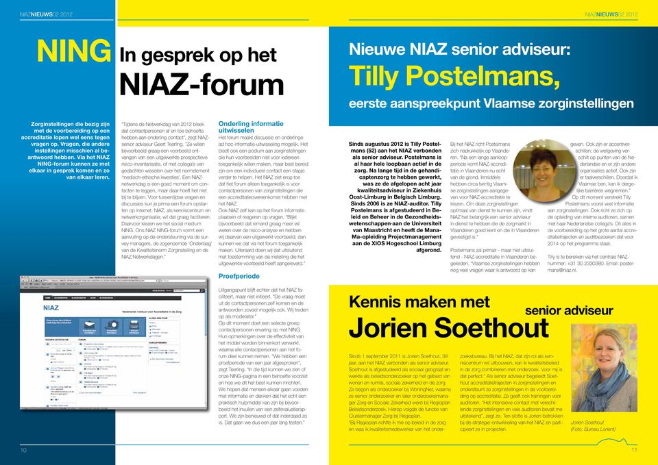 Tijdens de Netwerkdag van 2012 bleek dat contactpersonen af en toe behoefte hebben aan onderling contact, zegt NIAZsenior adviseur Geert Teerling.