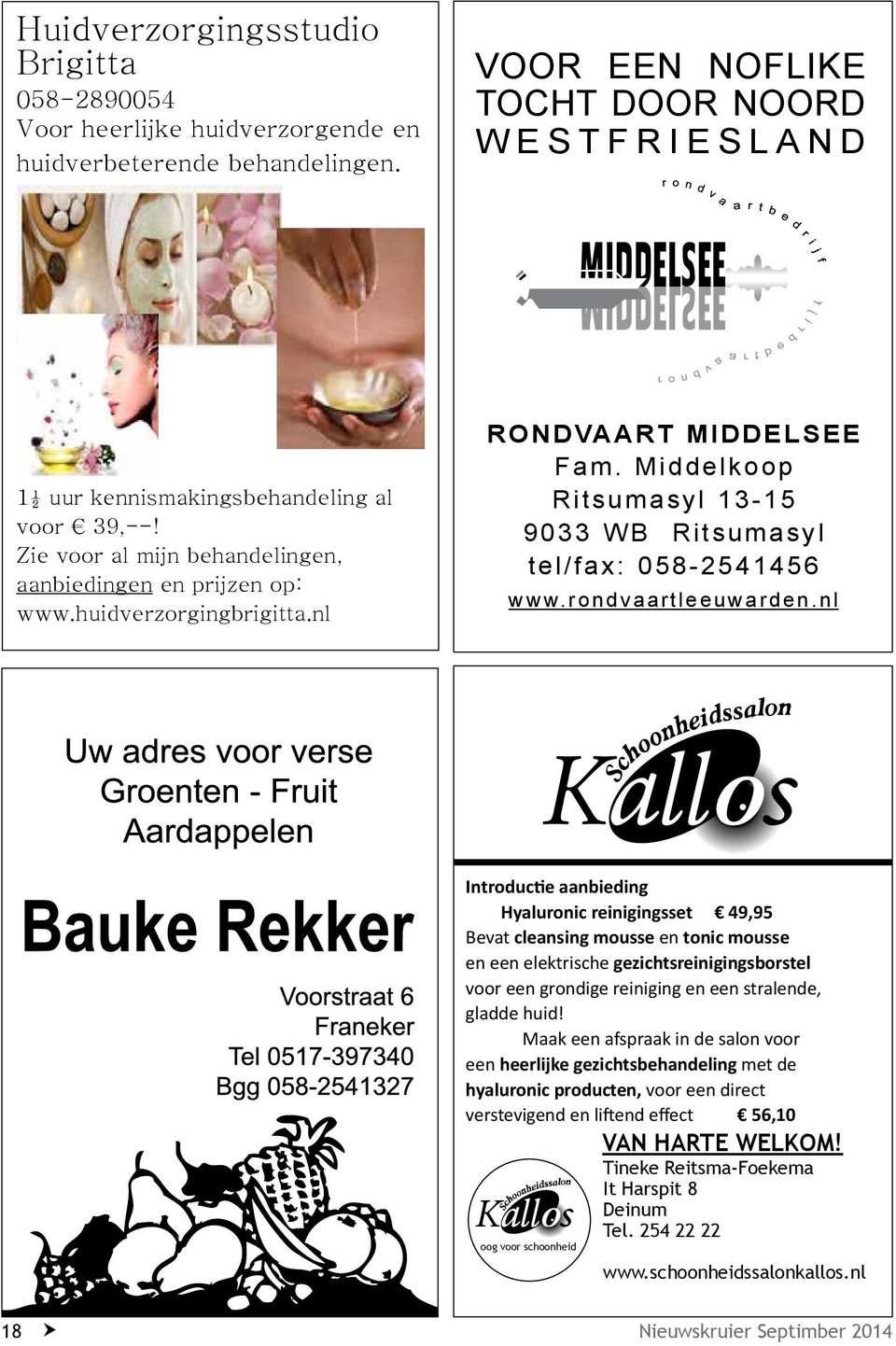 nl RONDVAART MIDDELSEE Fam. Middelkoop Ritsumasyl 13-15 9033 WB Ritsumasyl tel/fax: 058-2541456 www.rondvaartleeuwarden.