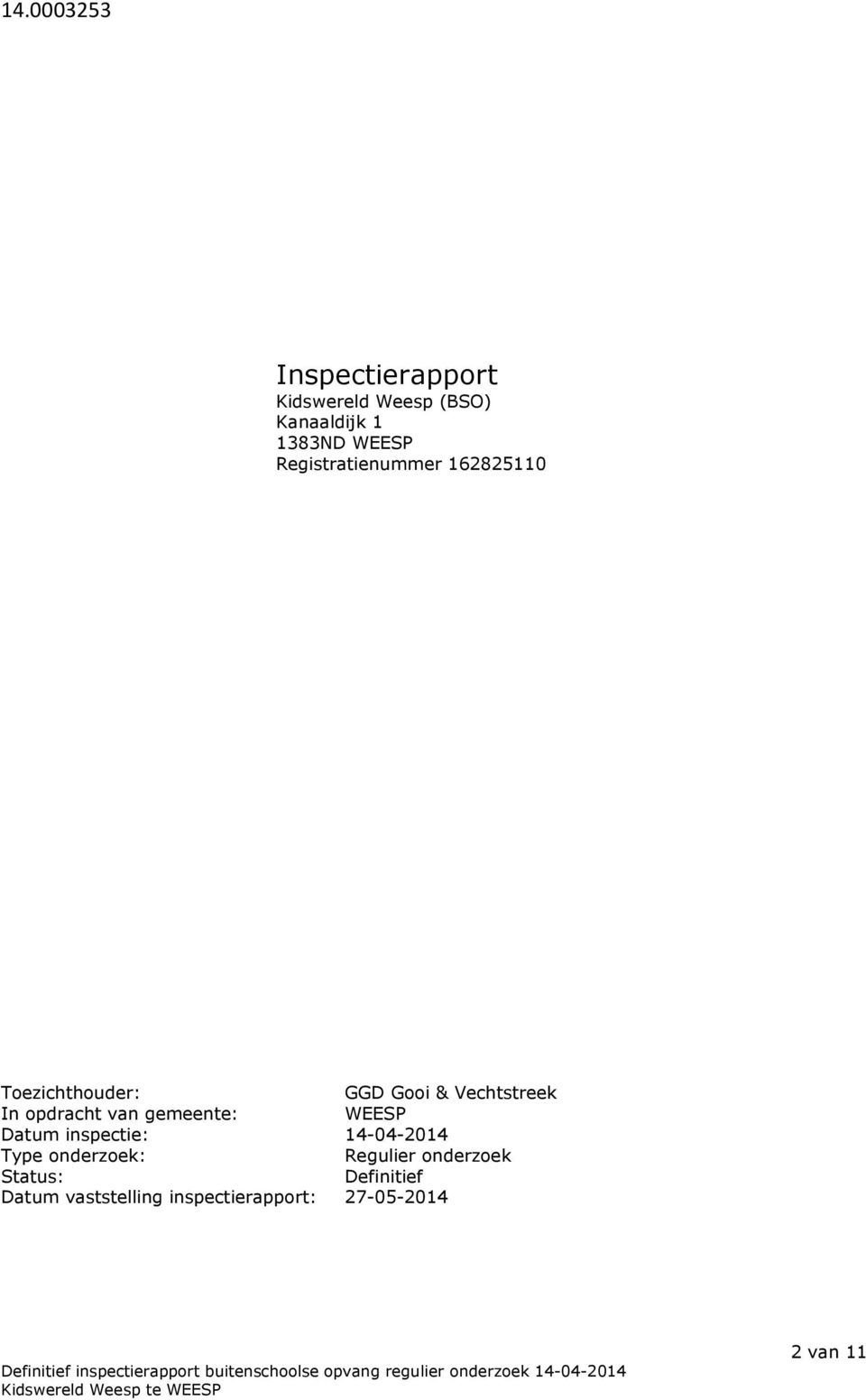 van gemeente: WEESP Datum inspectie: 14-04-2014 Type onderzoek : Regulier