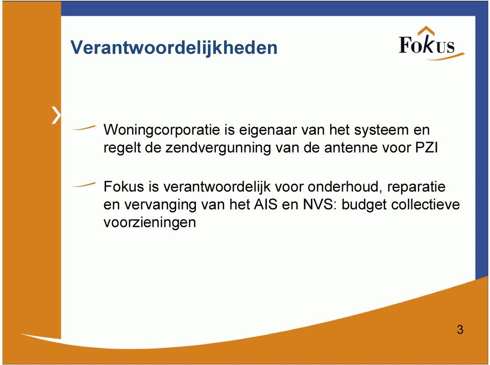 Fokus is verantwoordelijk voor onderhoud, reparatie en