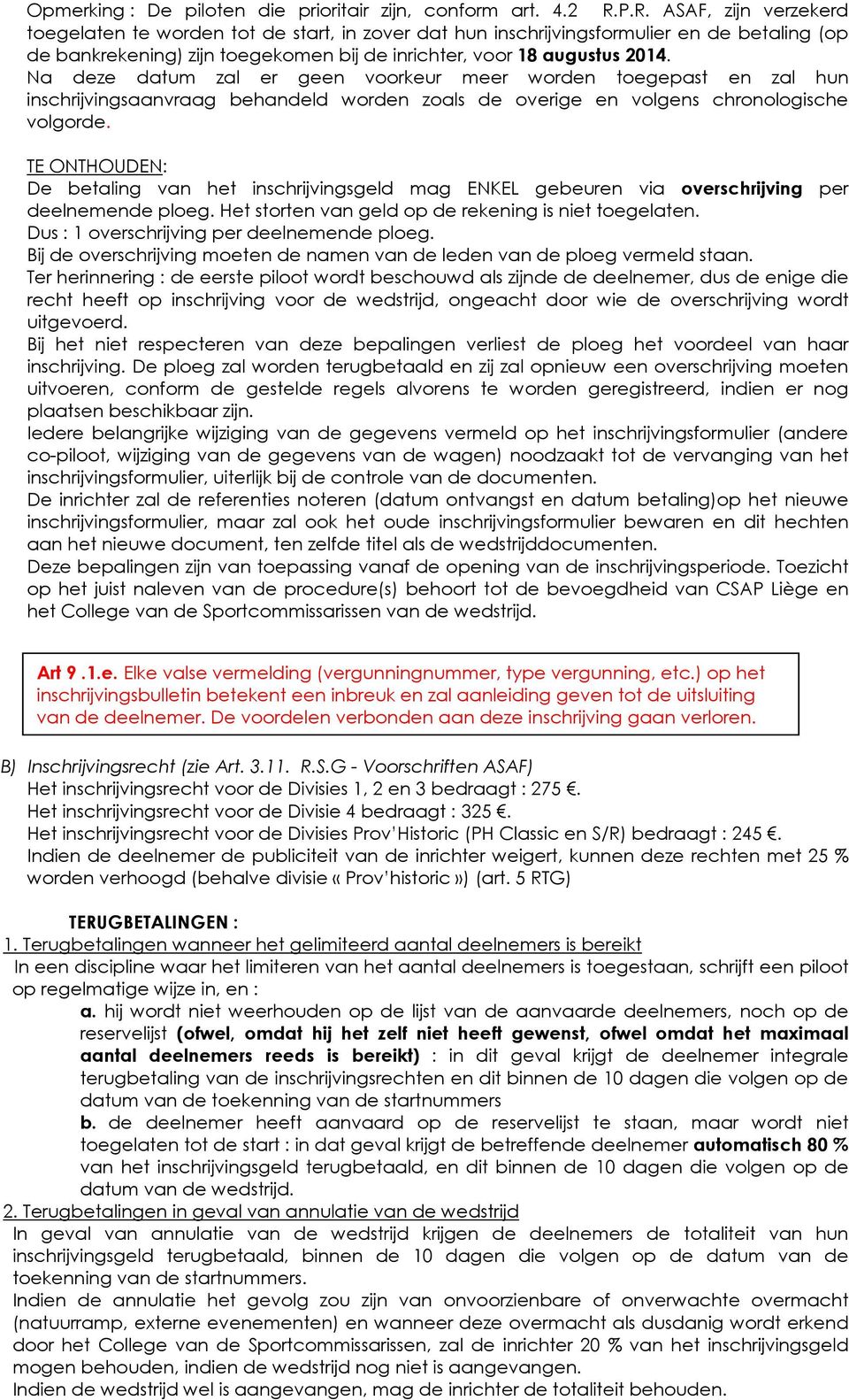 Na deze datum zal er geen voorkeur meer worden toegepast en zal hun inschrijvingsaanvraag behandeld worden zoals de overige en volgens chronologische volgorde.