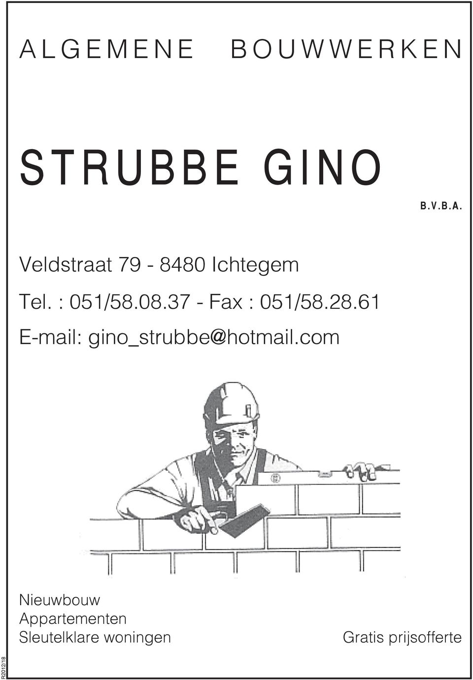 37 - Fax : 051/58.28.61 E-mail: gino_strubbe@hotmail.