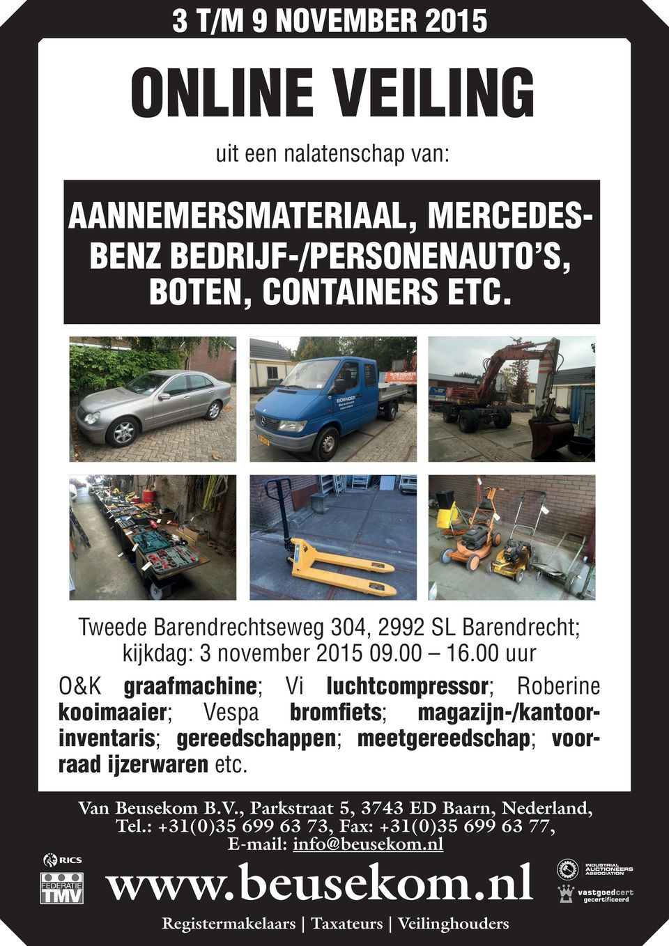 00 uur O&K graafmachine; Vi luchtcompressor; Roberine kooimaaier; Vespa bromfiets; magazijn-/kantoorinventaris; gereedschappen; meetgereedschap;