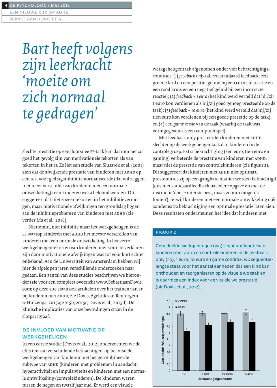 het ef. Zo liet een studie van Slusarek et al.