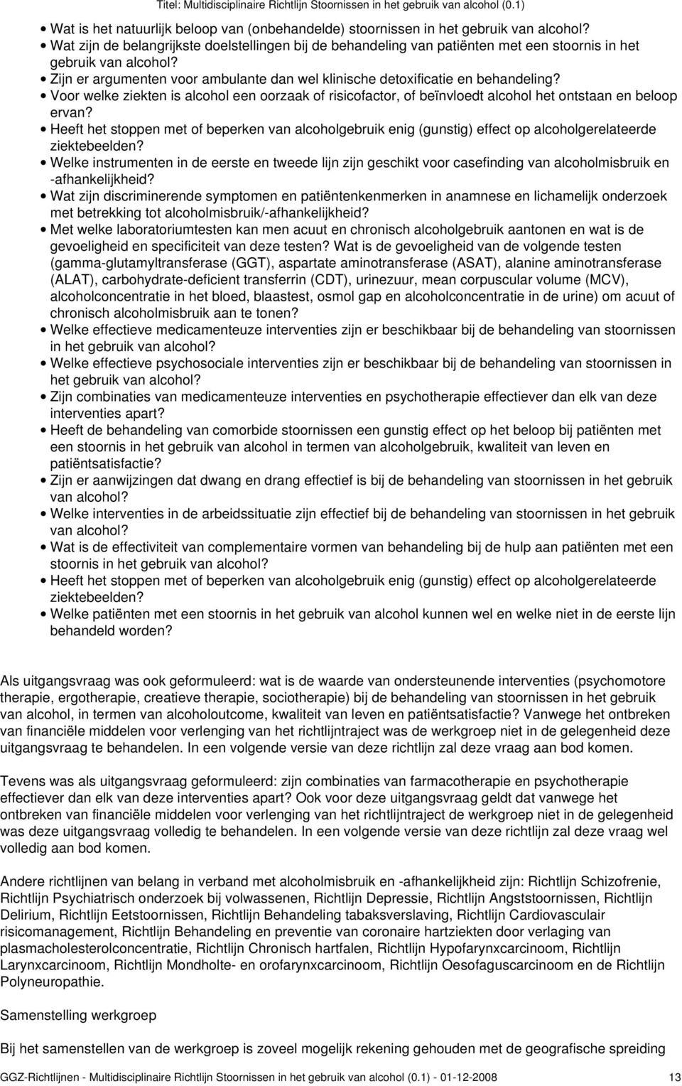 Voor welke ziekten is alcohol een oorzaak of risicofactor, of beïnvloedt alcohol het ontstaan en beloop ervan?