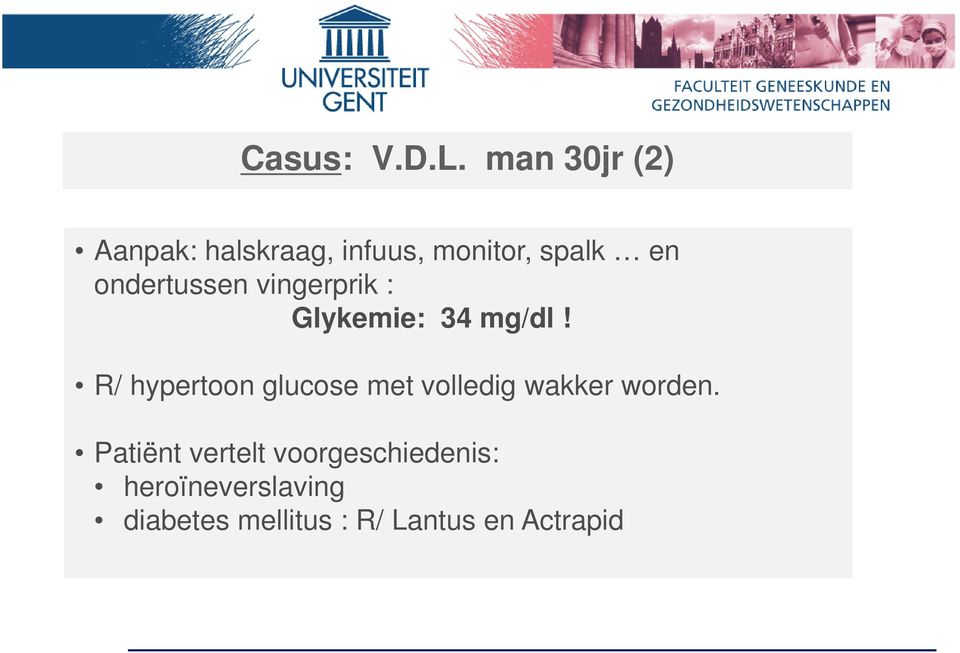 ondertussen vingerprik : Glykemie: 34 mg/dl!