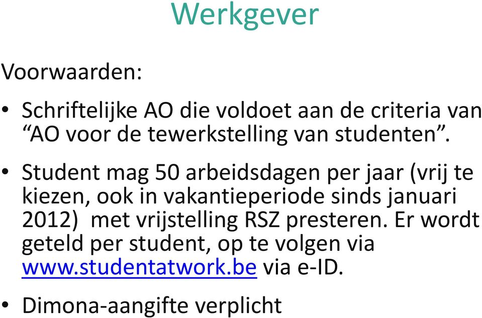 Student mag 50 arbeidsdagen per jaar (vrij te kiezen, ook in vakantieperiode sinds