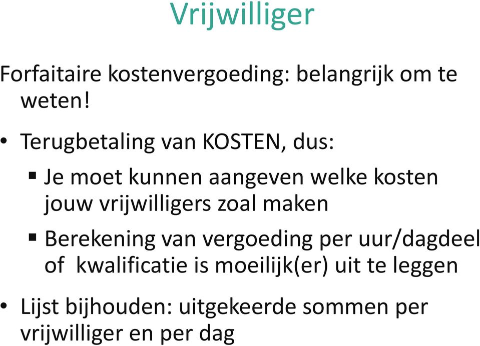 vrijwilligers zoal maken Berekening van vergoeding per uur/dagdeel of