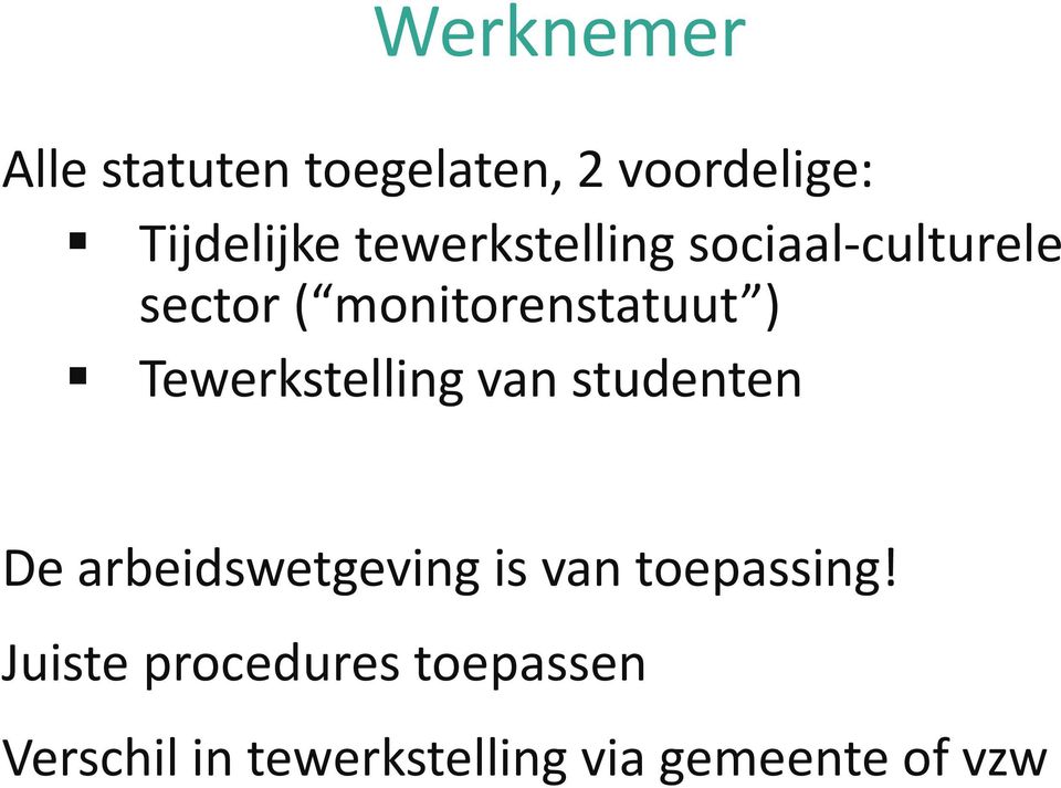 Tewerkstelling van studenten De arbeidswetgeving is van