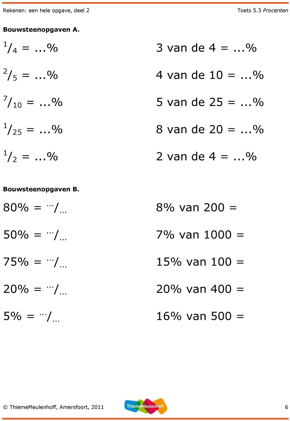 ..% Bouwsteenopgaven B. 80% =... /.