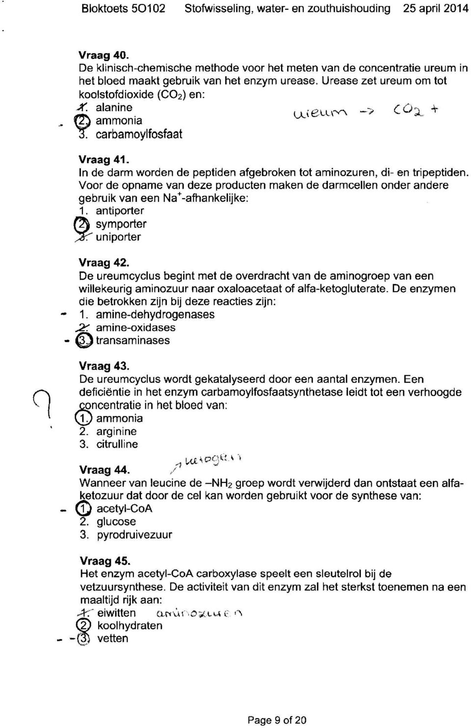 producten maken de darmcellen onder andere gebruik van een Na+ afhankelijke: 1 antiporter symporter uniporter Vraag 42 De ureumcyclus begint met de overdracht van de aminogroep van een willekeurig