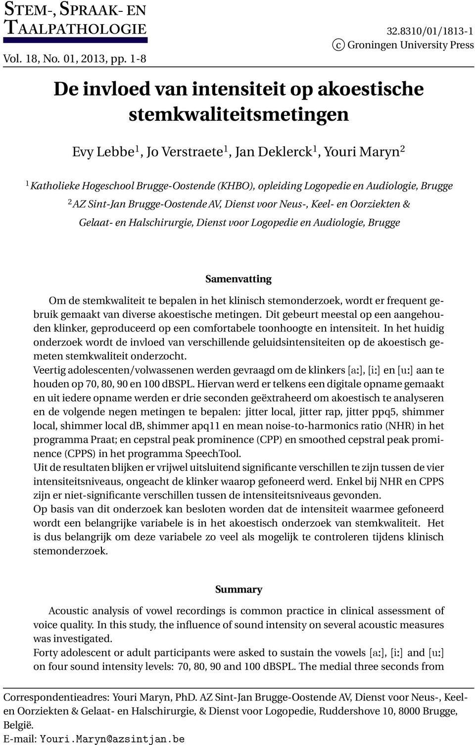 Brugge-Oostende (KHBO), opleiding Logopedie en Audiologie, Brugge 2 AZ Sint-Jan Brugge-Oostende AV, Dienst voor Neus-, Keel- en Oorziekten & Gelaat- en Halschirurgie, Dienst voor Logopedie en