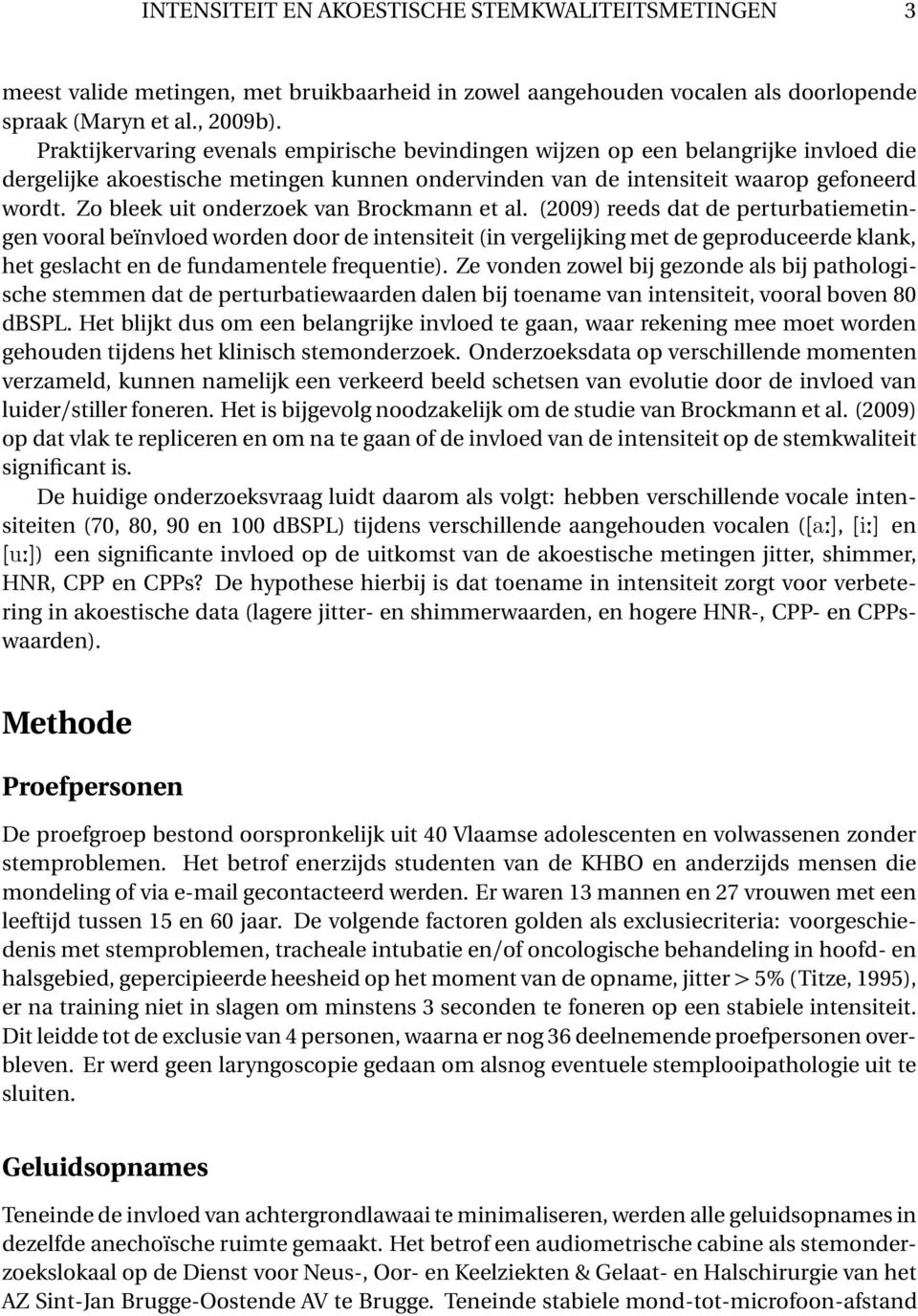 Zo bleek uit onderzoek van Brockmann et al.