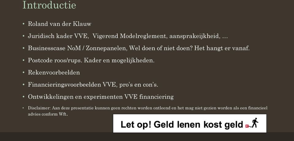 Rekenvoorbeelden Financieringsvoorbeelden VVE, pro s en con s.