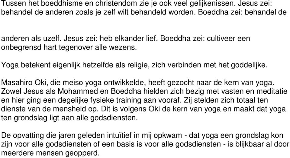 Masahiro Oki, die meiso yoga ontwikkelde, heeft gezocht naar de kern van yoga.