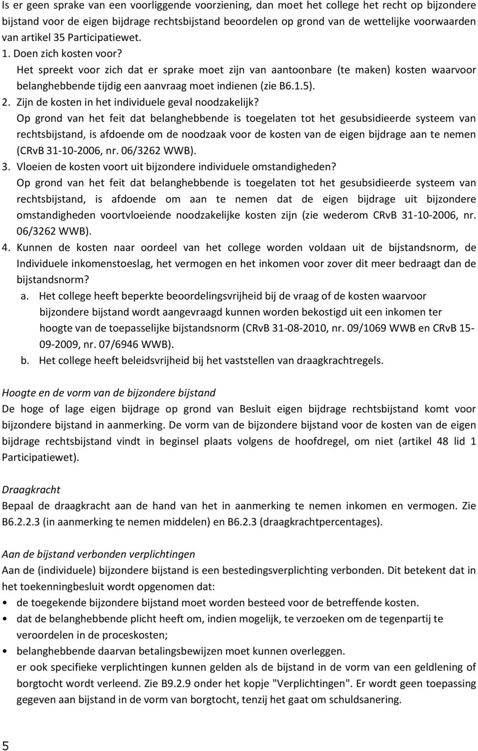 1.5). 2. Zijn de kosten in het individuele geval noodzakelijk?