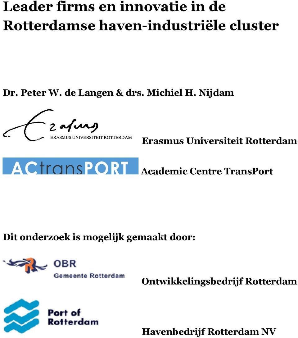 Nijdam Erasmus Universiteit Rotterdam Academic Centre TransPort Dit