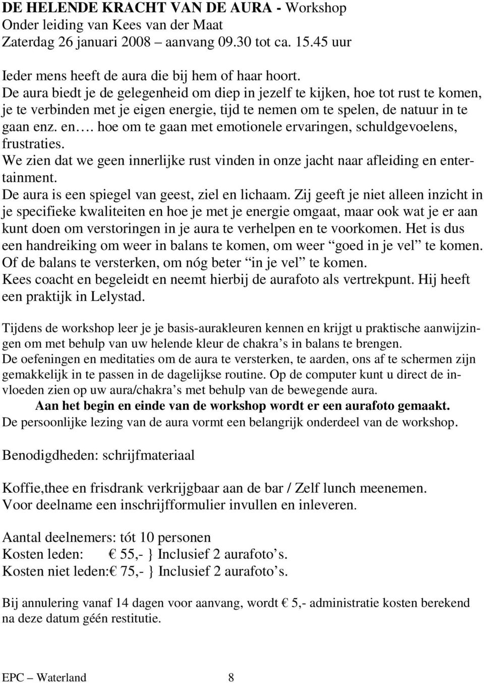 We zien dat we geen innerlijke rust vinden in onze jacht naar afleiding en entertainment. De aura is een spiegel van geest, ziel en lichaam.