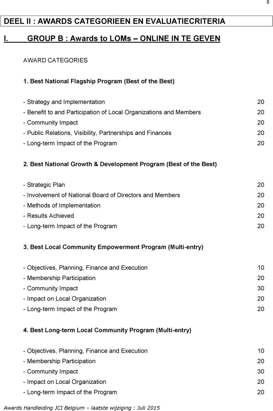 Partnerships and Finances - Long-term Impact of the Program 2.