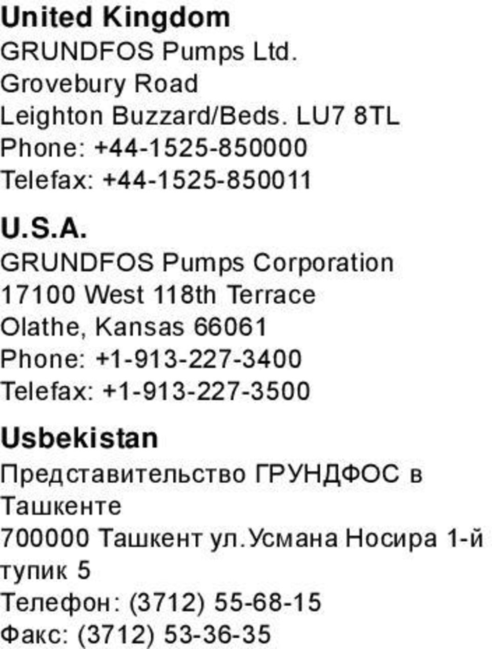 GRUNDFOS Pumps Corporation 17100 West 118th Terrace Olathe, Kansas 66061 Phone: +1-913-227-3400
