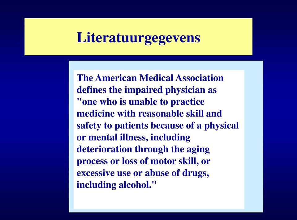 because of a physical or mental illness, including deterioration through the aging