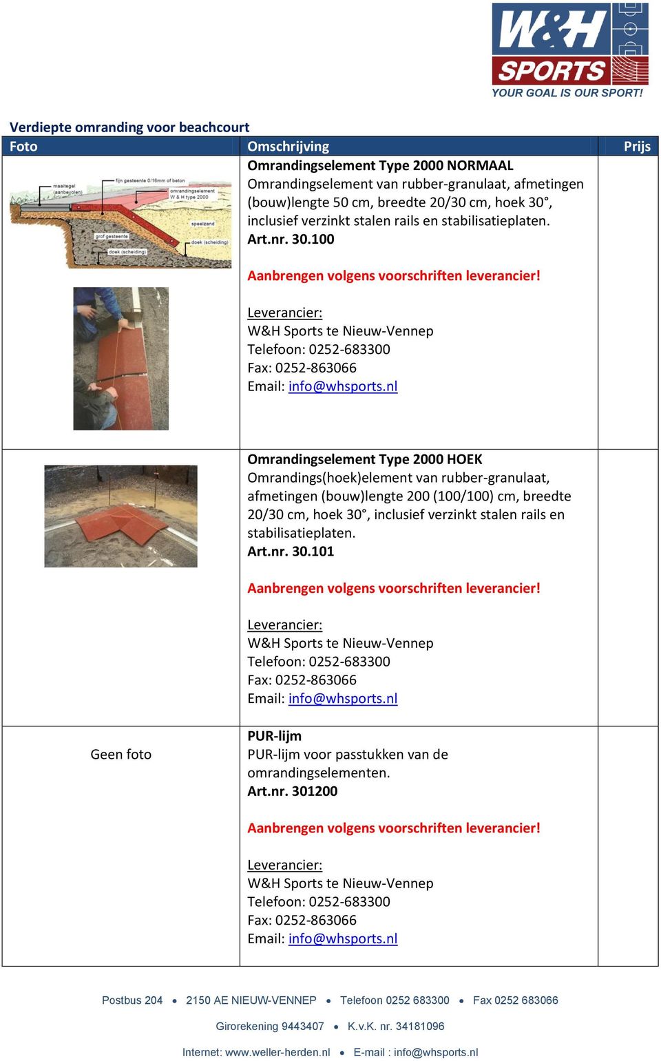 Omrandingselement Type 2000 HOEK Omrandings(hoek)element van rubber-granulaat, afmetingen (bouw)lengte 200 (100/100) cm, breedte 20/30 cm, hoek 30, inclusief verzinkt