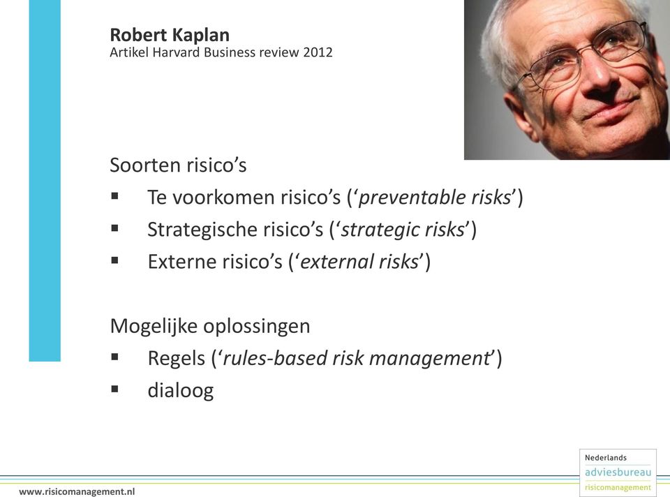 strategic risks ) Externe risico s ( external risks ) Mogelijke